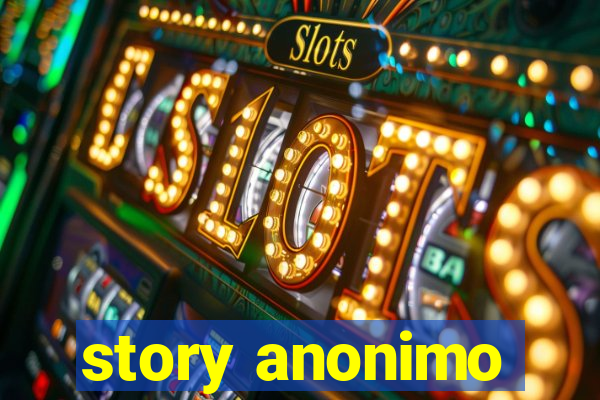 story anonimo